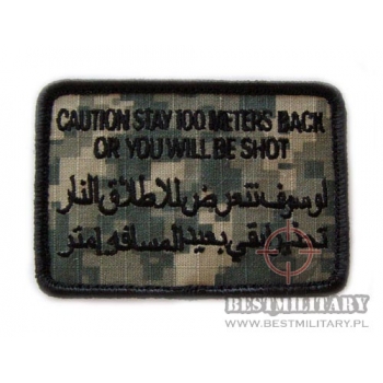 CAUTION STAY 100 BACK OR YOU WILL BE SHOT ACU/UCP velcro